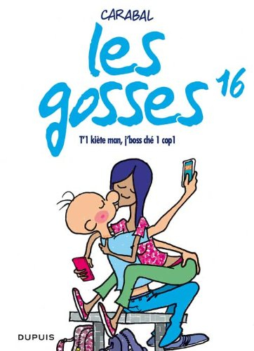 Les gosses. Vol. 16. T'1 kiète man, j'boss ché 1 cop1