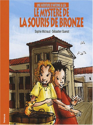 Une aventure d'Antoine et Léa. Vol. 1. Le mystère de la souris de bronze