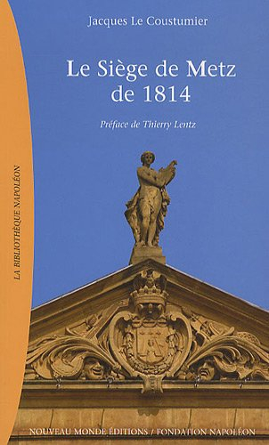 1814 : le siège de Metz