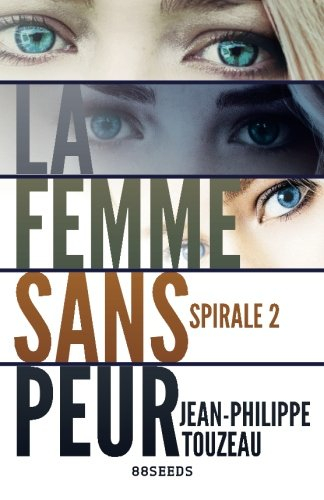 La femme sans peur (Édition intégrale): Spirale 2