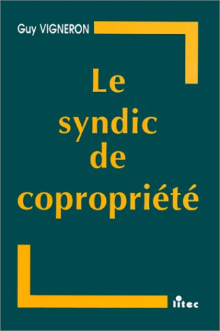 le syndic de copropriété (ancienne édition)