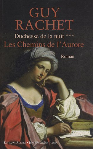 Duchesse de la nuit. Vol. 3. Les chemins de l'aurore