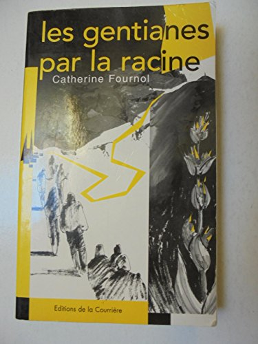 les gentianes par la racine