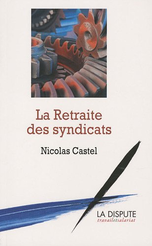La retraite des syndicats : revenu différé contre salaire continué