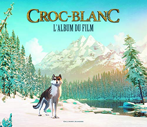 Croc-Blanc : l'album du film