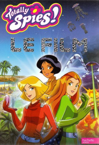 Totally Spies : le film : l'album du film