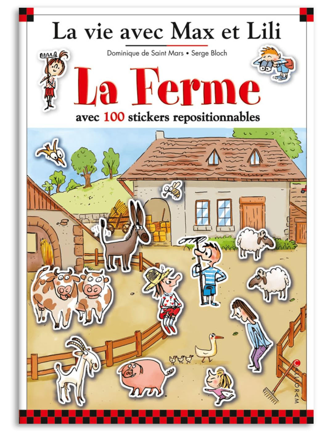 La vie avec Max et Lili. Vol. 11. La ferme : avec 100 stickers repositionnables