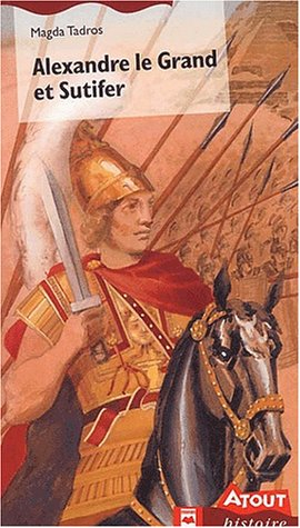 Alexandre le Grand et Sutifer