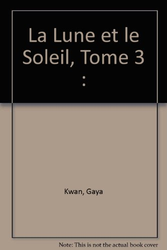 La Lune et le Soleil. Vol. 3