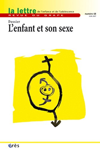 Lettre de l'enfance et de l'adolescence (La), n° 68. L'enfant et son sexe