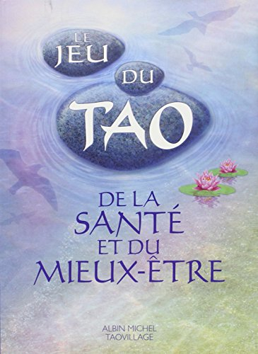 Le jeu du tao : de la santé et du mieux-être