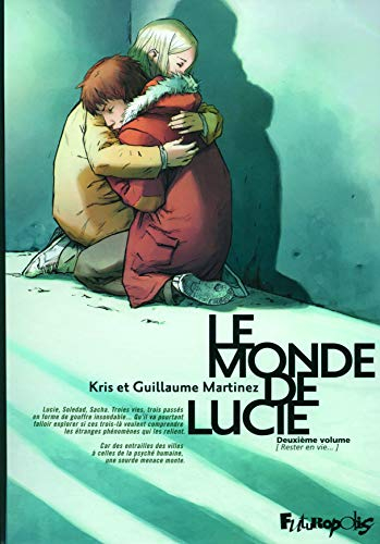 Le monde de Lucie. Vol. 2. Rester en vie...