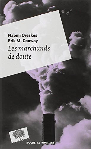 Les marchands de doute ou Comment une poignée de scientifiques ont masqué la vérité sur des enjeux d