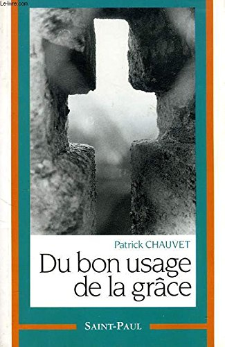 Du bon usage de la grâce : homélies de Carême, France Culture 1995