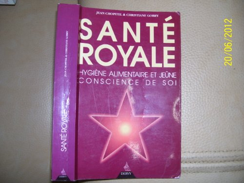 Santé royale : hygiène alimentaire et jeûne, conscience de soi