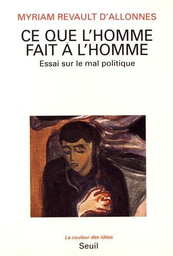 Ce que l'homme fait à l'homme : essai sur le mal politique