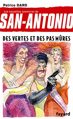 Les nouvelles aventures de San-Antonio. Vol. 18. Des vertes et des pas mûres