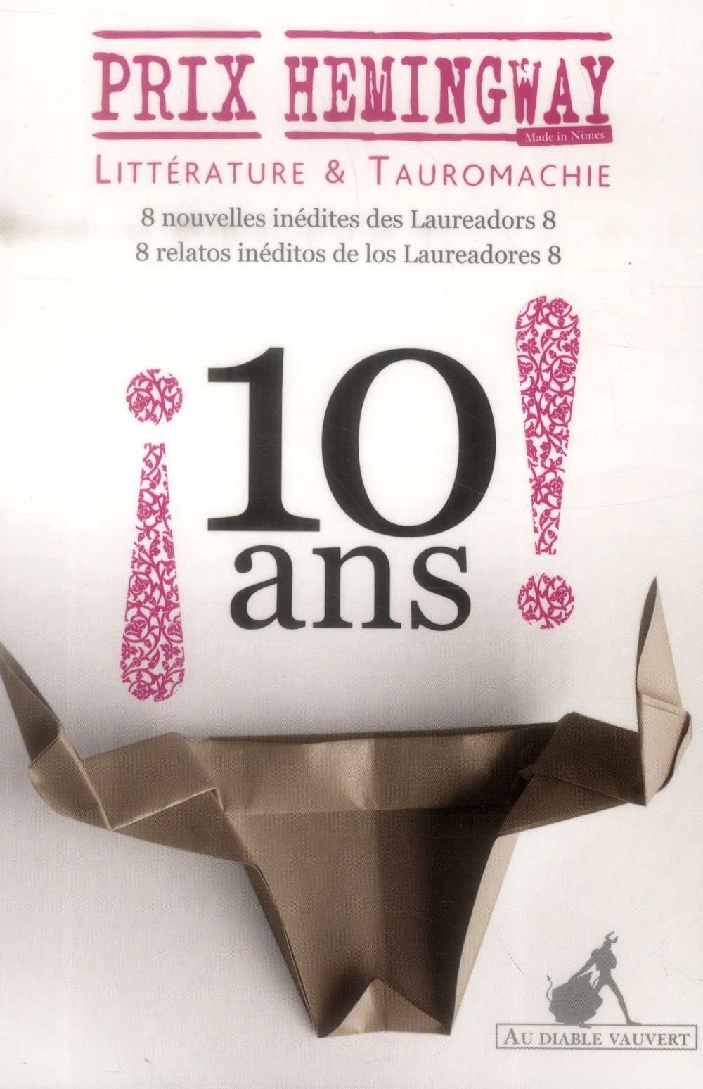 Prix Hemingway, littérature et tauromachie : 10 ans ! : 8 nouvelles inédites des Laureadors 8. Premi