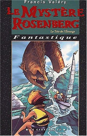 Le trio de l'étrange. Vol. 2. Le mystère Rosenberg