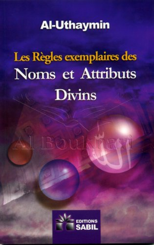 Les Règles exemplaires des Noms et Attributs Divins