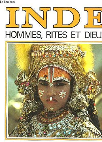 L'Inde : Hommes, rites et dieux