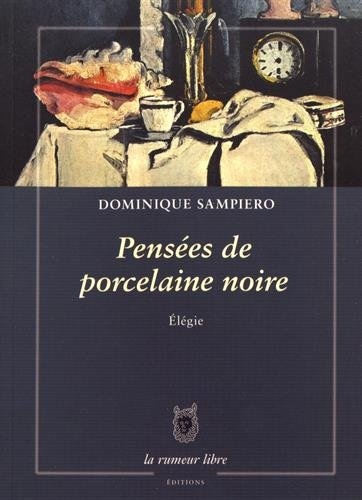 Pensées de porcelaine noire : élégie