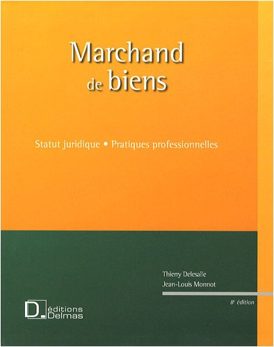 Marchand de biens : statut juridique, pratiques professionnelles