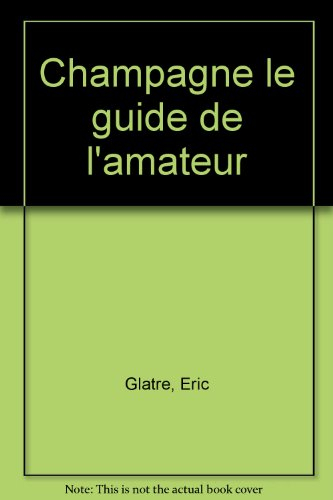 Champagne : le guide de l'amateur