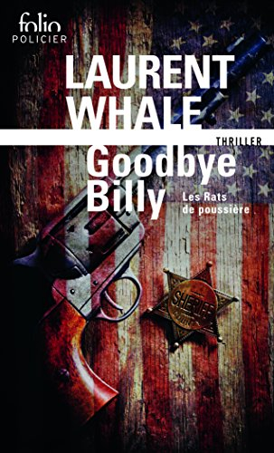 Les Rats de poussière. Vol. 1. Goodbye Billy : thriller