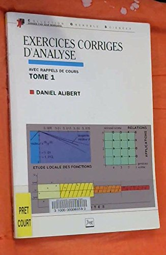 Exercices corrigés d'analyse : avec rappels de cours. Vol. 1. Relations, applications, suites, étude
