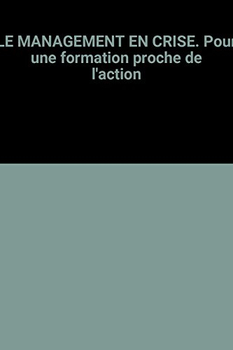 Le management en crise : pour une formation proche de l'action