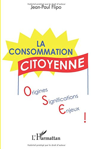 La consommation citoyenne : origines, significations, enjeux