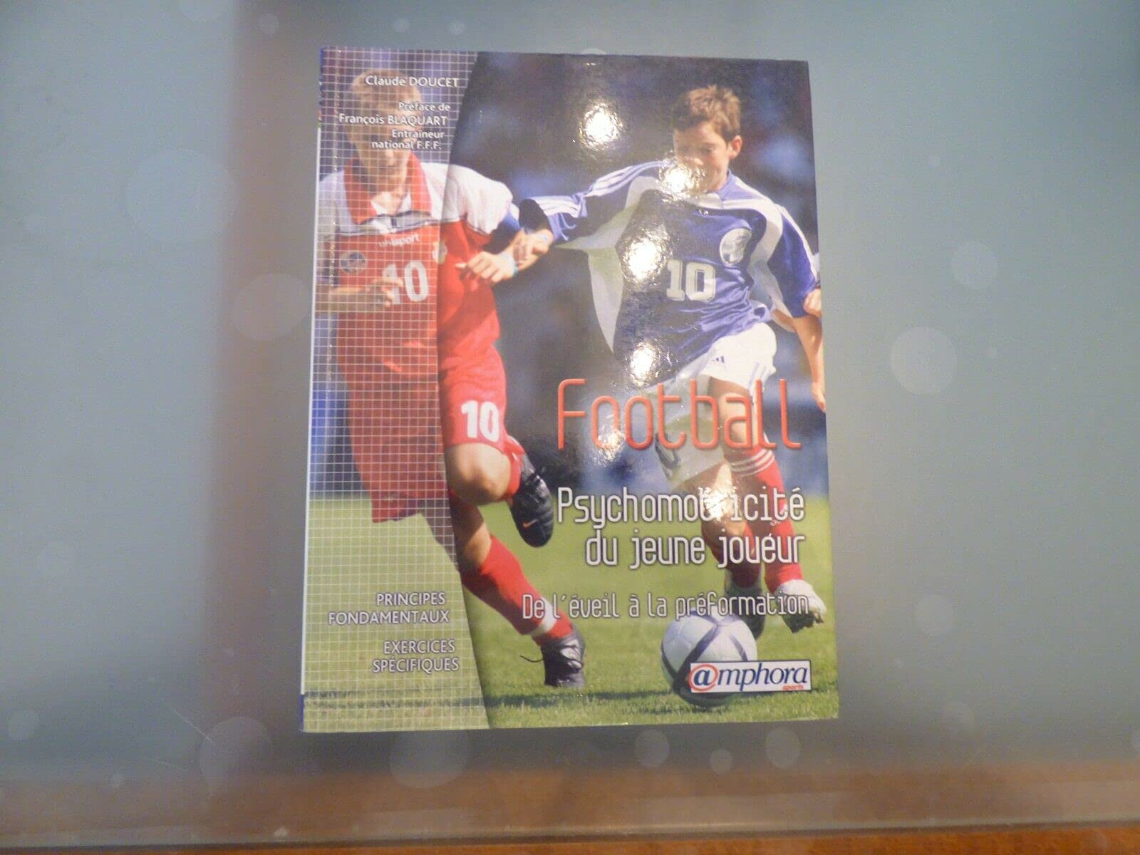 Football, psychomotricité du jeune joueur : de l'éveil à la préformation