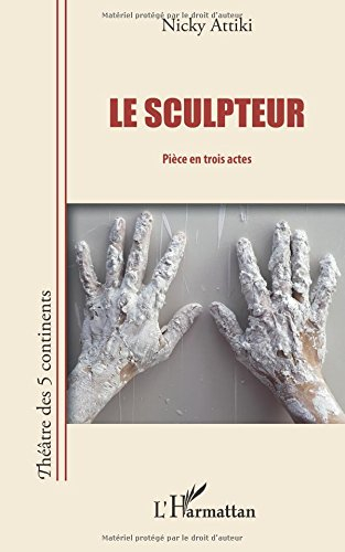 Le sculpteur : pièce en trois actes