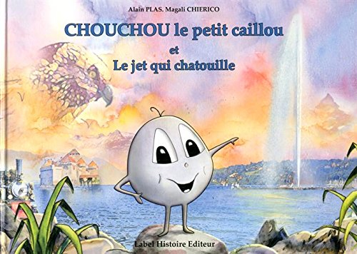 Chouchou le petit caillou et le jet qui chatouille
