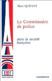 Le commissaire de police dans la société française