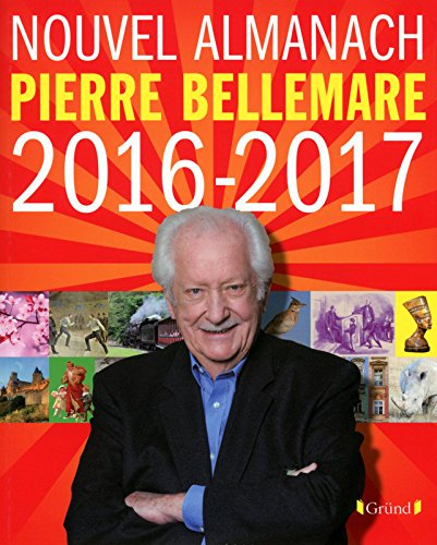 Le nouvel almanach de Pierre Bellemare : 2016-2017