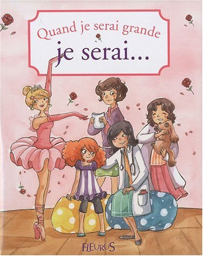 Quand je serai grande, je serai...