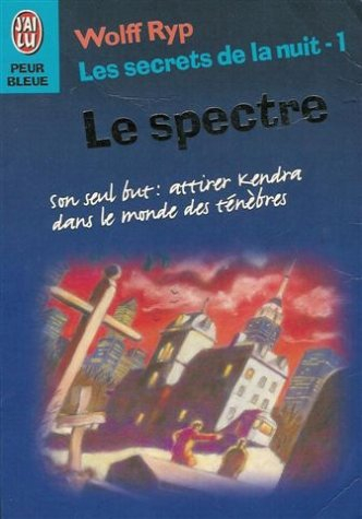 les secrets de la nuit, tome 1 : le spectre