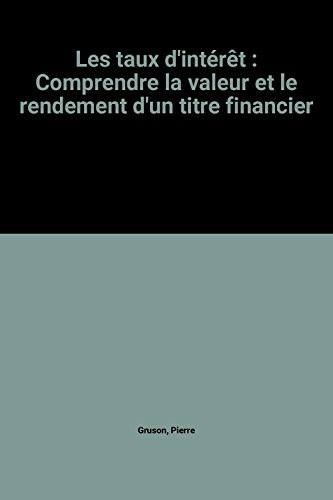 Les Taux d'intérêt : comprendre la valeur et le rendement d'un titre financier