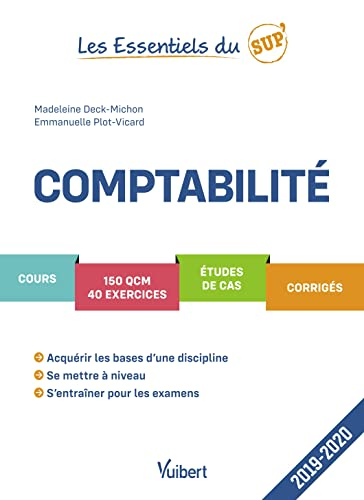 Comptabilité : cours, 150 QCM, 40 exercices, études de cas, corrigés : 2019-2020