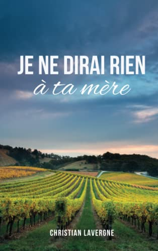 Je ne dirai rien à ta mère