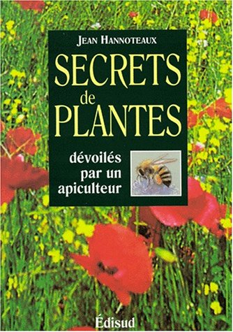 Secrets de plantes, dévoilés par un apiculteur