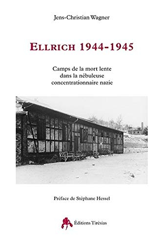 Ellrich, 1944-1945 : un camp de la mort lente dans la nébuleuse concentrationnaire nazie