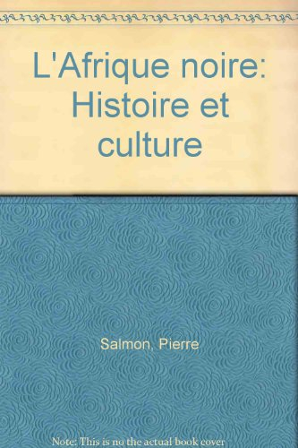l'afrique noire, histoire et culture.
