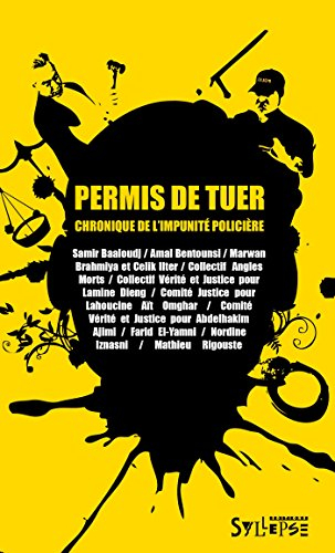 Permis de tuer : chronique de l'impunité policière