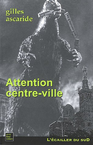 Attention centre-ville : fantaisie satiridéconnante en XIII chants
