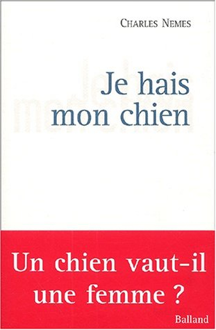 Je hais mon chien