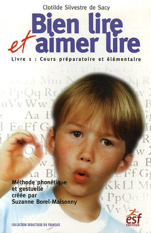 Bien lire et aimer lire : méthode phonétique et gestuelle créée par Suzanne Borel-Maisonny. Vol. 1. 