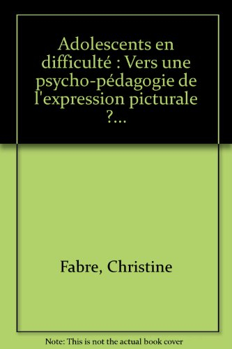 Adolescents en difficulté : vers une psycho-pédagogie de l'expression picturale ?
